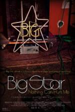 Watch Big Star Nothing Can Hurt Me Movie2k