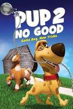 Watch Pup 2 No Good Movie2k