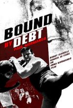 Watch Bound by Debt Movie2k