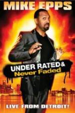Watch Mike Epps: Under Rated & Never Faded Movie2k