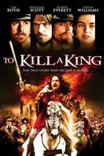 Watch To Kill a King Movie2k