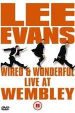 Watch Lee Evans: Wired and Wonderful - Live at Wembley Movie2k