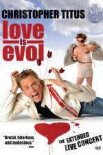 Watch Christopher Titus Love Is Evol Movie2k