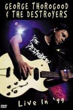 Watch George Thorogood & The Destroyers Live in '99 Movie2k