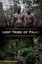 Watch Lost Tribe of Palau Movie2k