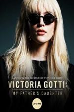 Watch Victoria Gotti: My Father\'s Daughter Movie2k