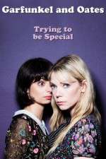 Watch Garfunkel and Oates: Trying to Be Special Movie2k