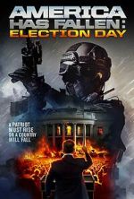 Watch America Has Fallen: Election Day Movie2k