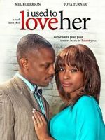 Watch I Used to Love Her Movie2k