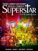 Watch Jesus Christ Superstar: Live Arena Tour Movie2k