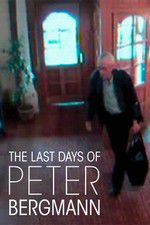 Watch The Last Days of Peter Bergmann Movie2k