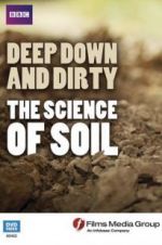 Watch Deep, Down and Dirty: The Science of Soil Movie2k