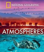 Watch National Geographic: Atmospheres - Earth, Air and Water Movie2k