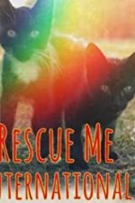 Watch Rescue Me: International Movie2k