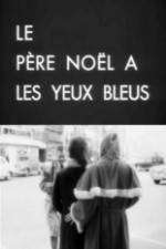 Watch Le père Noël a les yeux bleus Movie2k