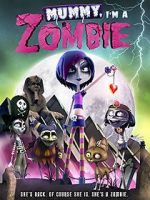 Watch Mummy, I\'m A Zombie Movie2k