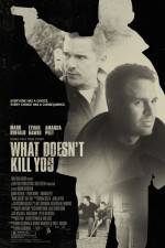 Watch What Doesn't Kill You Movie2k
