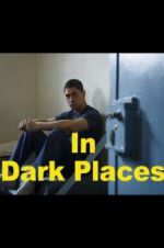 Watch In Dark Places Movie2k