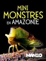 Watch Mini Monsters of Amazonia Movie2k