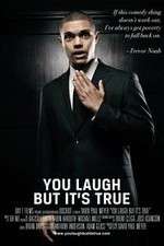 Watch You Laugh But Its True Movie2k