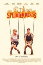 Watch Splinterheads Movie2k