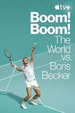 Watch Boom! Boom!: The World vs. Boris Becker Movie2k