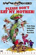 Watch Please Don't Eat My Mother Movie2k