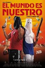 Watch El mundo es nuestro Movie2k