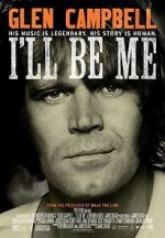 Watch Glen Campbell: I\'ll Be Me Movie2k