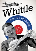 Watch Whittle: The Jet Pioneer Movie2k