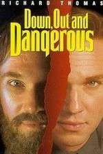 Watch Down Out & Dangerous Movie2k