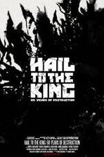 Watch Hail to the King: 60 Years of Destruction Movie2k