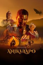 Watch Anikulapo Movie2k