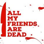 Watch All My Friends Are Dead Movie2k