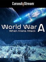 Watch World War A: Aliens Invade Earth Movie2k