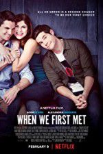 Watch When We First Met Movie2k