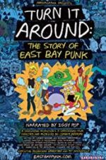 Watch Turn It Around: The Story of East Bay Punk Movie2k