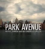 Watch Park Avenue: Money, Power and the American Dream Movie2k