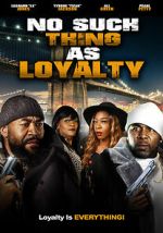 Watch No Such Thing as Loyalty Movie2k