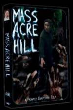 Watch Mass Acre Hill Movie2k