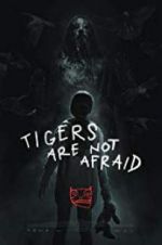 Watch Tigers Are Not Afraid Movie2k