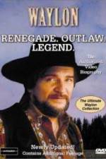 Watch Waylon Renegade Outlaw Legend Movie2k