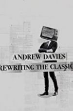 Watch Andrew Davies: Rewriting the Classics Movie2k