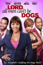 Watch Lord All Men Cant Be Dogs Movie2k