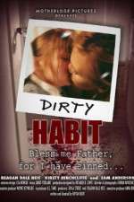 Watch Dirty Habit Movie2k