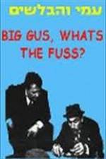 Watch Big Gus, What's the Fuss? Movie2k