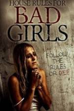 Watch House Rules for Bad Girls Movie2k