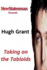 Watch Hugh Grant - Taking on the Tabloids Movie2k