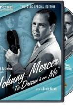 Watch Johnny Mercer: The Dream's on Me Movie2k