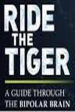 Watch Ride the Tiger: A Guide Through the Bipolar Brain Movie2k